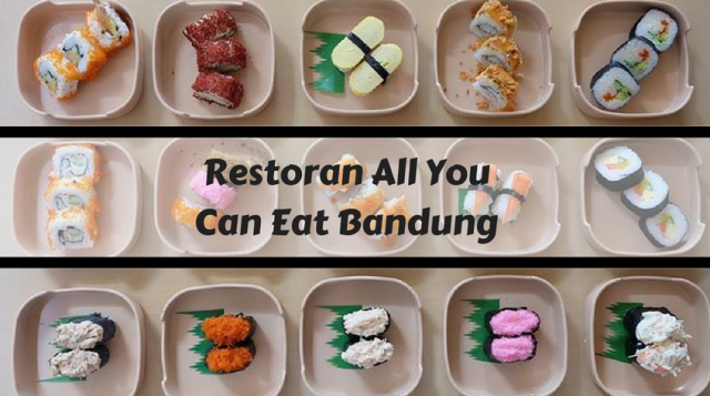 13 Restoran All You Can Eat Paling Terkenal Di Bandung Karena ...